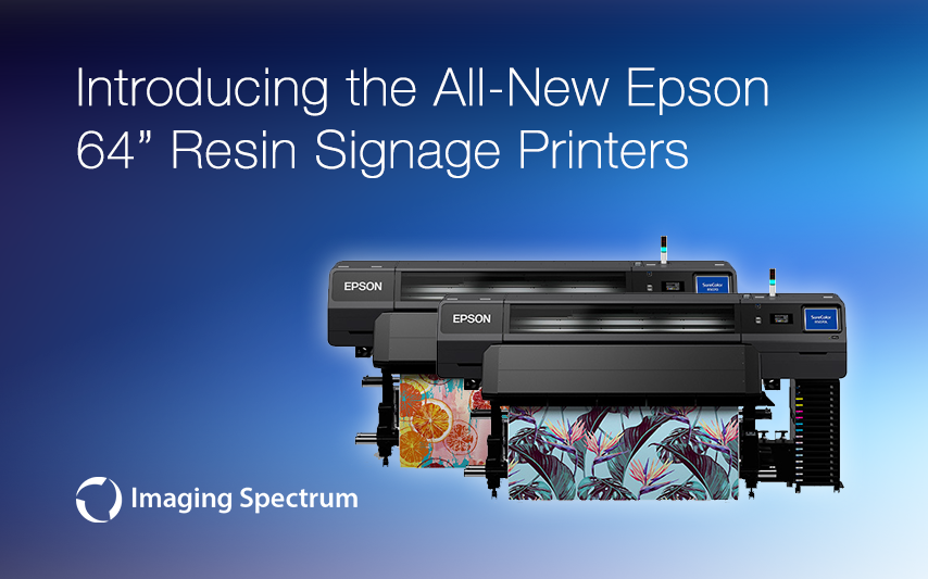 Introducing the Epson Resin Printers – Imaging Spectrum